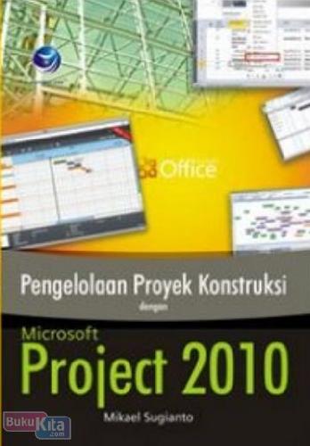 Cover Buku Pengelolaan Proyek Konstruksi dengan Microsoft Project 2010