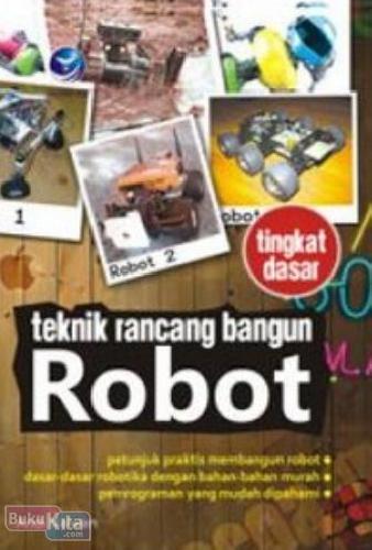 Cover Buku Teknik Rancang Bangun Robot Tingkat Dasar