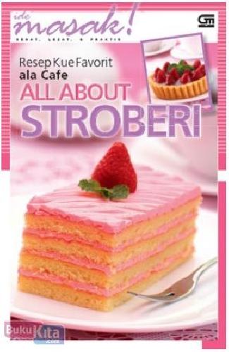 Cover Buku Resep Kue Favorit ala Cafe : All About Strawberry