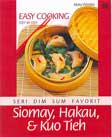 Cover Buku Easy Cooking : Seri Dim Sum Favorit : Siomay, Hakau & Kuo Tieh