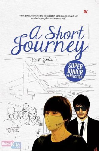 Cover Buku A Short Journey (Super Junior Fanfiction)