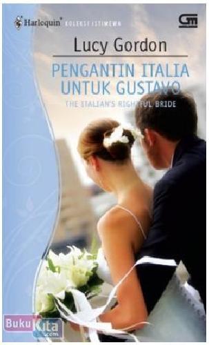 Cover Buku Harlequin Koleksi Istimewa : Pengantin Italia untuk Gustavo - The Italian
