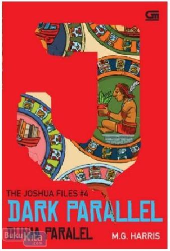 Cover Buku The Joshua Files 4 : Dunia Paralel - Dark Parallel
