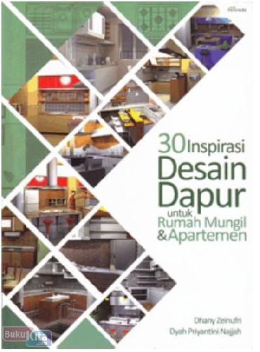 Cover Buku 30 Inspirasi Desain Dapur untuk Rumah Mungil dan Apartemen