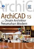 PAS : ArchiCAD 15 untuk Desain Arsitektur Perumahan Modern