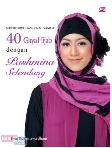 Seri Tutorial Fashion Muslimah : 40 Gaya Hijab dengan Pashmina Selendang