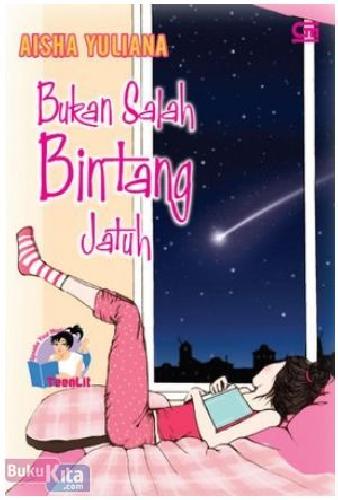 Cover Buku TeenLit : Bukan Salah Bintang Jatuh