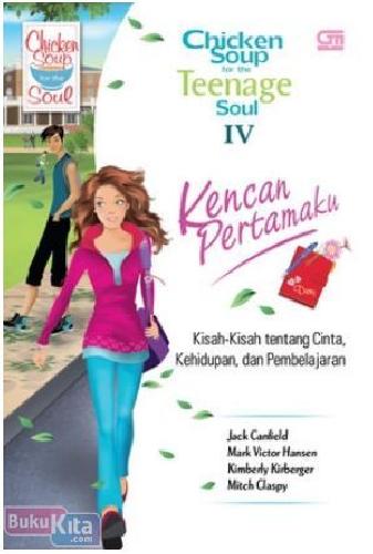 Cover Buku Chicken Soup for the Teenage Soul IV : Kencan Pertamaku