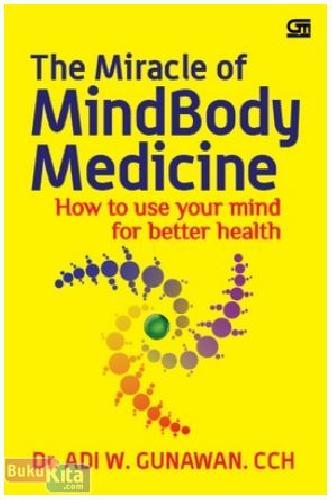 Cover The Miracle of MindBody Medicine