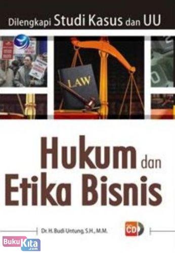 Cover Buku Hukum dan Etika Bisnis (Dilengkapi Studi Kasus dan UU)