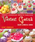 Cover Buku Produk Unggulan Industri Rumahan : Variasi Getuk dari Aneka Umbi