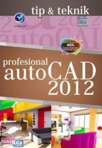 Cover Buku Tip & Teknik Profesional AutoCAD 2012