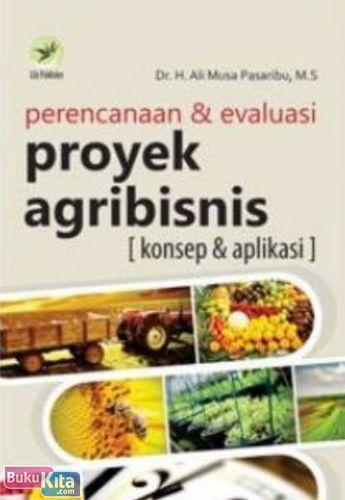 Cover Buku Perencanaan & Evaluasi Proyek Agribisnis (Konsep & Aplikasi)