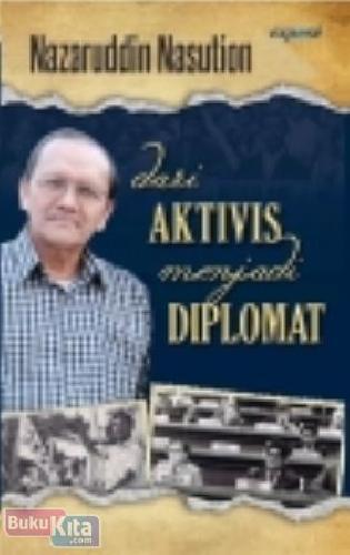 Cover Buku Dari Aktivis Menjadi Diplomat