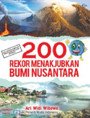 Cover Buku 200 Rekor Menakjubkan Bumi Nusantara