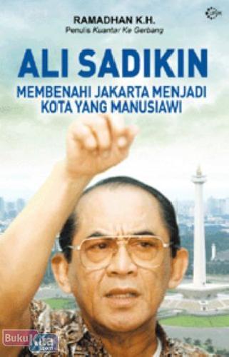Cover Buku Ali Sadikin - Membenahi Jakarta Menjadi Kota Yang Manusiawi