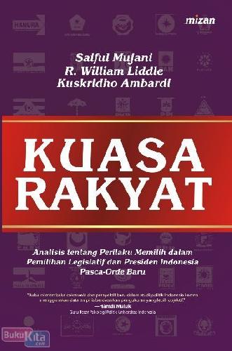 Cover Buku Kuasa Rakyat : Analisis Tentang Perilaku Memilih Dalam Pemilihan Legislatif Dan Presiden Indonesia Pasca-Order Baru