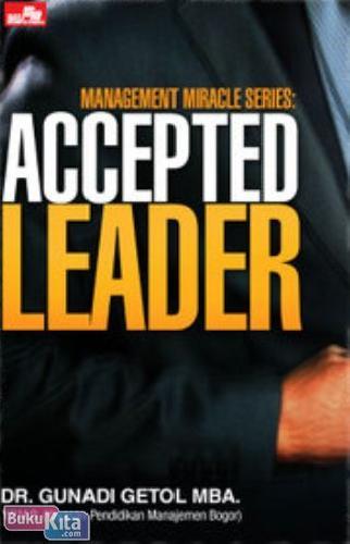 Cover Buku Management Miracle Series : Accepted Leader