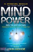 Mind Power Into the 21st Century : Membuktikan Kekuatan Pikiran di Zaman Kita