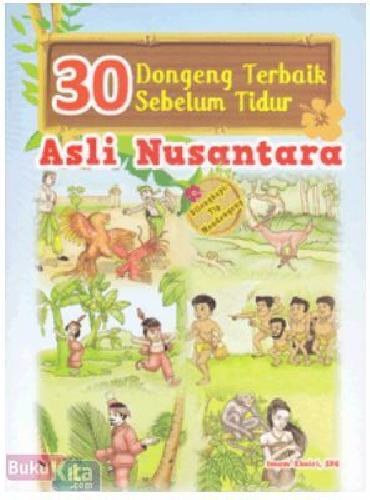 Cover Buku 30 Dongeng Terbaik Sebelum Tidur Asli Nusantara