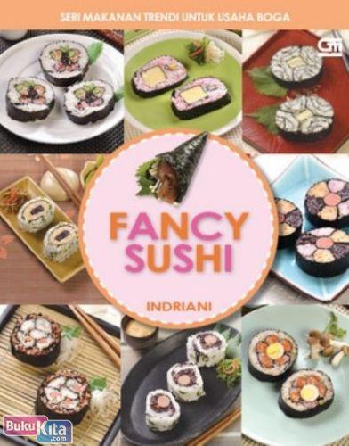 Cover Buku Seri Makanan Trendi untuk Usaha Boga : Fancy Sushi