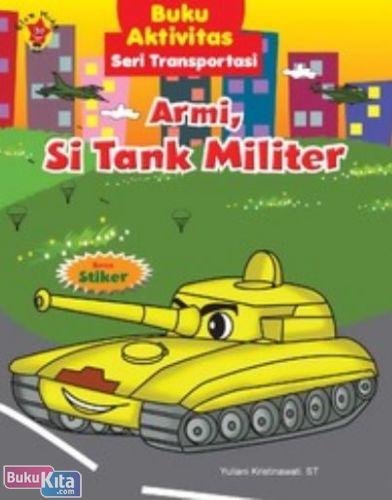 Cover Buku Aktivitas Transportasi : Armi, Si Tank Militer
