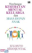 Membangun Kesehatan Mental Keluarga dan Masa Depan Anak (Edisi Revisi)