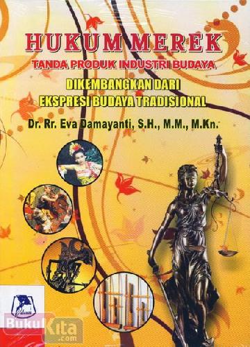 Cover Buku Hukum Merek Tanda Produk Industri Budaya : Dikembangkan dari Ekspresi Budaya Tradisional
