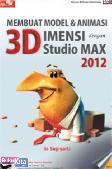 CBT MEMBUAT MODEL DAN ANIMASI 3D DENGAN 3D STUDIOMAX 2012
