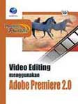 Cover Buku Panduan Praktis Video Editing Menggunakan Adobe Premiere 2.0