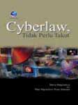 Cover Buku Cyberlaw, Tidak Perlu Takut