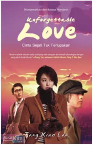 Cover Buku Unforgettable Love - Cinta Sejati Tak Terlupakan