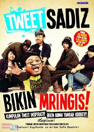 Cover Buku Tweet Sadiz Bikin Mringis! (Kumpulan Tweet Inspiratif. Bikin Kamu Tambah Kreatif)