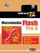 Cover Buku Mahir Dalam 7 Hari : Macromedia Flash Pro 8