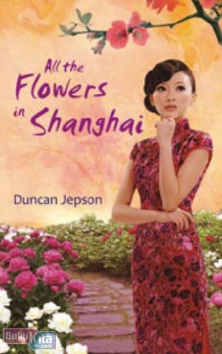 Cover Buku All The Flowers in Shanghai