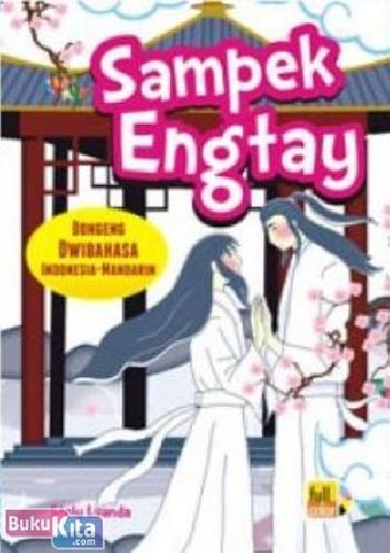 Cover Buku Sampek Engtay : Dongeng Dwibahasa Indonesia-Mandarin (Full Color)