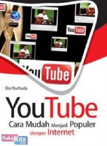 Cover Buku YouTube : Cara Mudah Menjadi Populer dengan Internet