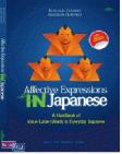 Affective Expressions In Japanese : Panduan Memahami Ungkapan Sarat Nilai Dalam Bahasa Jepang Sehari-hari