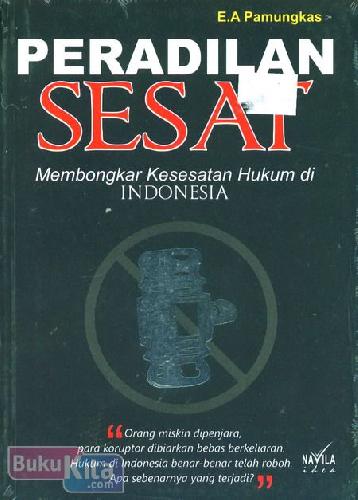 Cover Buku Peradilan Sesat : Membongkar Kesesatan Hukum di Indonesia