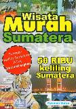 Wisata Murah Sumatera (Panduan Keliling Sumatera Paling Murah & Lengkap)