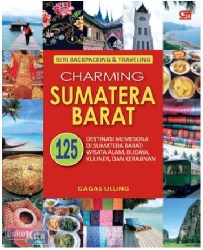 Cover Buku Seri Backpacking & Traveling : Charming Sumatera Barat