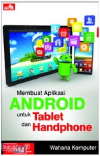 Cover Buku Membuat Aplikasi Android untuk Tablet & Handphone