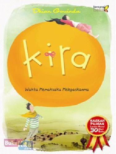 Cover Buku Kira : Waktu Memaksaku Melepaskanmu