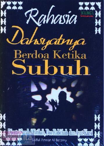 Cover Buku Rahasia Dahsyatnya Berdoa Ketika Subuh : Disertai Surah Alfatihah. Doa Rabithah dan Ayat Kursi