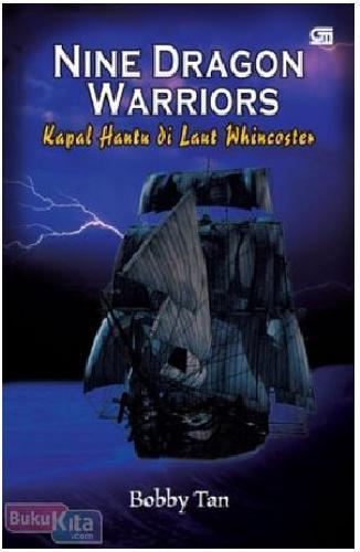 Cover Buku Nine Dragon Warriors : Kapal Hantu di Perairan Whincoster