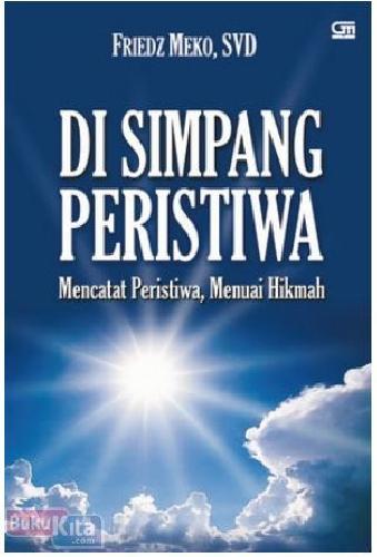 Cover Buku Di Simpang Peristiwa : Mencatat Peristiwa, Menuai Hikmah