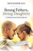 Strong Fathers, Strong Daughters : 10 Rahasia yang Harus Diketahui Setiap Ayah