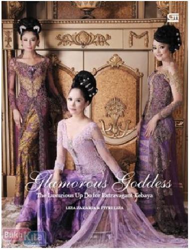 Cover Buku Glamorous Goddess : The Luxurious Up Do for Extravagant Kebaya