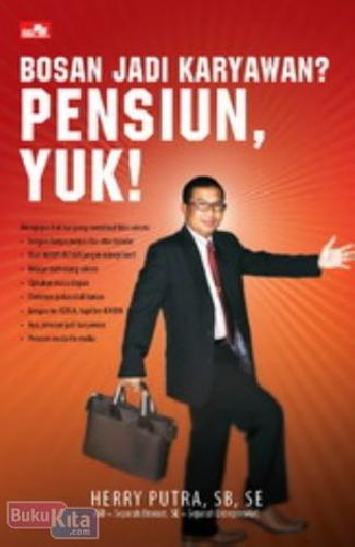 Cover Buku Bosan Jadi Karyawan? Pensiun, yuk!