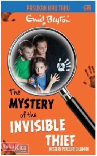 Cover Buku Pasukan Mau tahu : Misteri Pencuri Siluman - The Mystery of the Invisible Thief